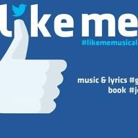LIKE ME- THE SOCIAL MEDIA MUSICAL to Hold Investors Showcase on Broadway