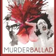 MURDER BALLAD to Play Actor's Express This Fall