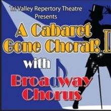Broadway Chorus to Present A CABARET GONE CHORAL II, 7/27-28