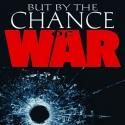 Richard C. Lyons' BUT BY THE CHANCE OF WAR Presents Four Dramatic Stories