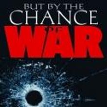 Richard C. Lyons' BUT BY THE CHANCE OF WAR Presents Four Dramatic Stories
