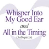 PCA Stage Too! to Present WHISPER INTO MY GOOD EAR and ALL IN THE TIMING, 5/16-19