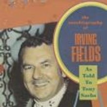 Autobiography of Legendary Jazz Composer Irving Fields Now Available