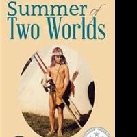 J. Arthur Moore Releases SUMMER OF TWO WORLDS
