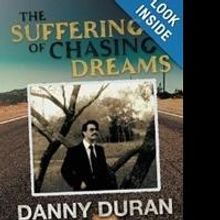 'The Suffering of Chasing Dreams' by Danny Duran is Released