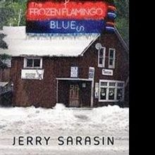 Jerry Sarasin Releases FROZEN FLAMINGO BLUES