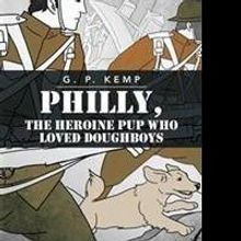 G. P Kemp Releases 'Philly, the Heroine Pup Who Loved Doughboys'