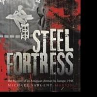 Michael Sargent Martin Releases WWII Memoir to Pay Tribute to Father