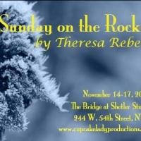 Cupcake Lady Productions Stages SUNDAY ON THE ROCKS, Now thru 11/17