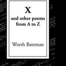 Worth Bateman's New Book of Poetry, X, Puts Poetry First