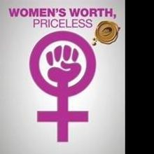 WOMEN'S WORTH, PRICELESS is Released