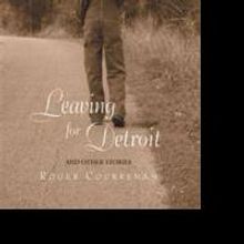 Prose and Poetry Blended in New Three-Part Novella, LEAVING FOR DETROIT