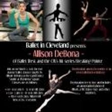Ballet in Cleveland to Host Masters Classes With Famed Ballerina Allison DeBona Today