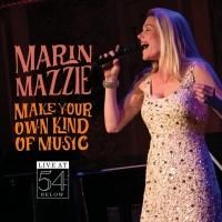 Marin Mazzie Releases 'MAKE YOUR OWN KIND OF MUSIC' Live Album Today