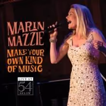 Marin Mazzie Releases 'MAKE YOUR OWN KIND OF MUSIC' Live Album Today
