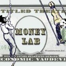 Brick Theatre to Present Economic Vaudeville MONEY LAB, Begin. 8/7