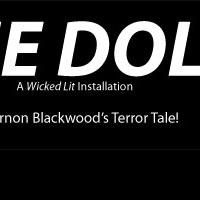 Wicked Lit Presents THE DOLL , 7/11-26