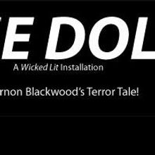 Wicked Lit Presents THE DOLL , 7/11-26