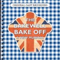 BWW Reviews: THE BAKEWELL BAKE OFF Original Cast Recording