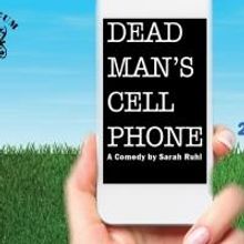 Sarah Ruhl's DEAD MAN'S CELL PHONE Returns to Chicago, 7/11-27