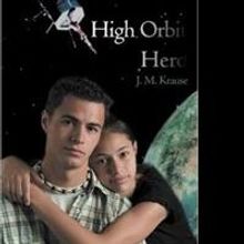 J. M. Krause Releases 'High Orbit Hero'