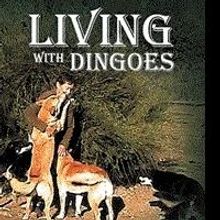 LIVING WITH DINGOES Offers Useful Information to Dingo Owners
