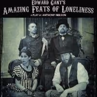 EDWARD GANT'S AMAZING FEATS OF LONELINESS Plays Lawrence Arts Center, Now thru 11/8