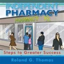 INDEPENDENT PHARMACY Shows How to Grow Businesses