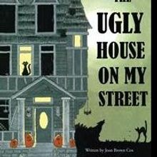 Joan Brown Cox Pens THE UGLY HOUSE ON MY STREET