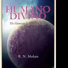 R.N. Mohan Releases THE HUMANO DIVINO