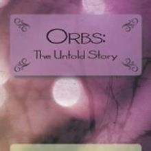 ORBS: THE UNTOLD STORY Eases the Grieving Process
