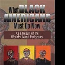 Ronald C. Smith Releases WHAT BLACK AMERICANS MUST DO NOW