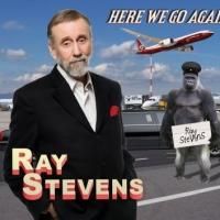 Ray Stevens Hits No. 4 on Billboard Comedy Chart with HERE WE GO AGAIN