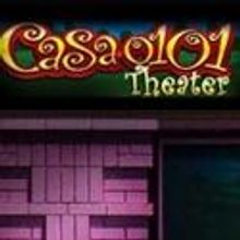 Casa 0101 Theater Presents I DON'T HAVE TO SHOW YOU NO STINKING BADGES, Beginning 2/1