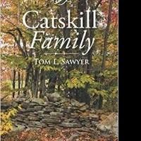 Tom L. Sawyer Releases CATSKILL FAMILY