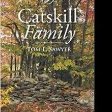 Tom L. Sawyer Releases CATSKILL FAMILY