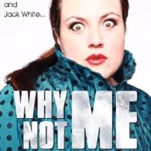 Jen Bosworth to Bring WHY NOT ME. LOVE, CANCER AND JACK WHITE to FringeNYC, 8/11-18