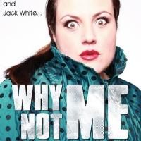 Jen Bosworth's WHY NOT ME. LOVE, CANCER AND JACK WHITE Set for FringeNYC, Now thru…