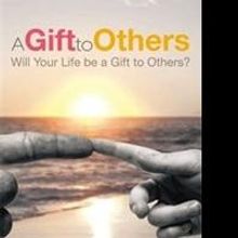 Stephen Ong Releases Debut Book, A GIFT TO OTHERS