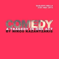 COMEDY: A TRAGEDY IN ONE ACT Performed in English for the First Time Tonight