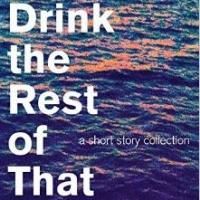 Author Guy J. Jackson Pens New Book, DRINK THE REST OF THAT