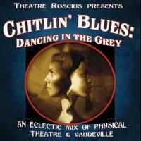 Theatre Roscius to Bring CHITLIN' BLUES: DANCING IN THE GREY to Hollywood Fringe…