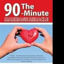 THE 90 MINUTE MARRIAGE MIRACLE by Jeff Forte Helps Save Marriages