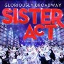 SISTER ACT Comes to Marcus Center for the Performing Arts, Now thru 2/24