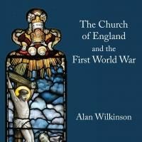 The Lutterworth Press to Release THE CHURCH OF ENGLAND AND THE FIRST WORLD WAR by…