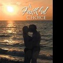 Theresa Grant Releases A FAITHFUL CHOICE