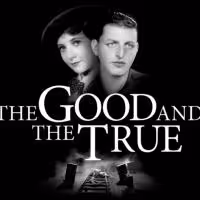 Previews Delayed for THE GOOD AND THE TRUE; Opening Night Pushed to August 3