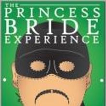Alley Theatre Presents THE PRINCESS BRIDE EXPERIENCE Today, 9/29