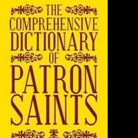 THE COMPREHENSIVE DICTIONARY OF PATRON SAINTS is Released