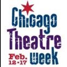 First-Ever Chicago Theatre Week Runs Now thru 2/17